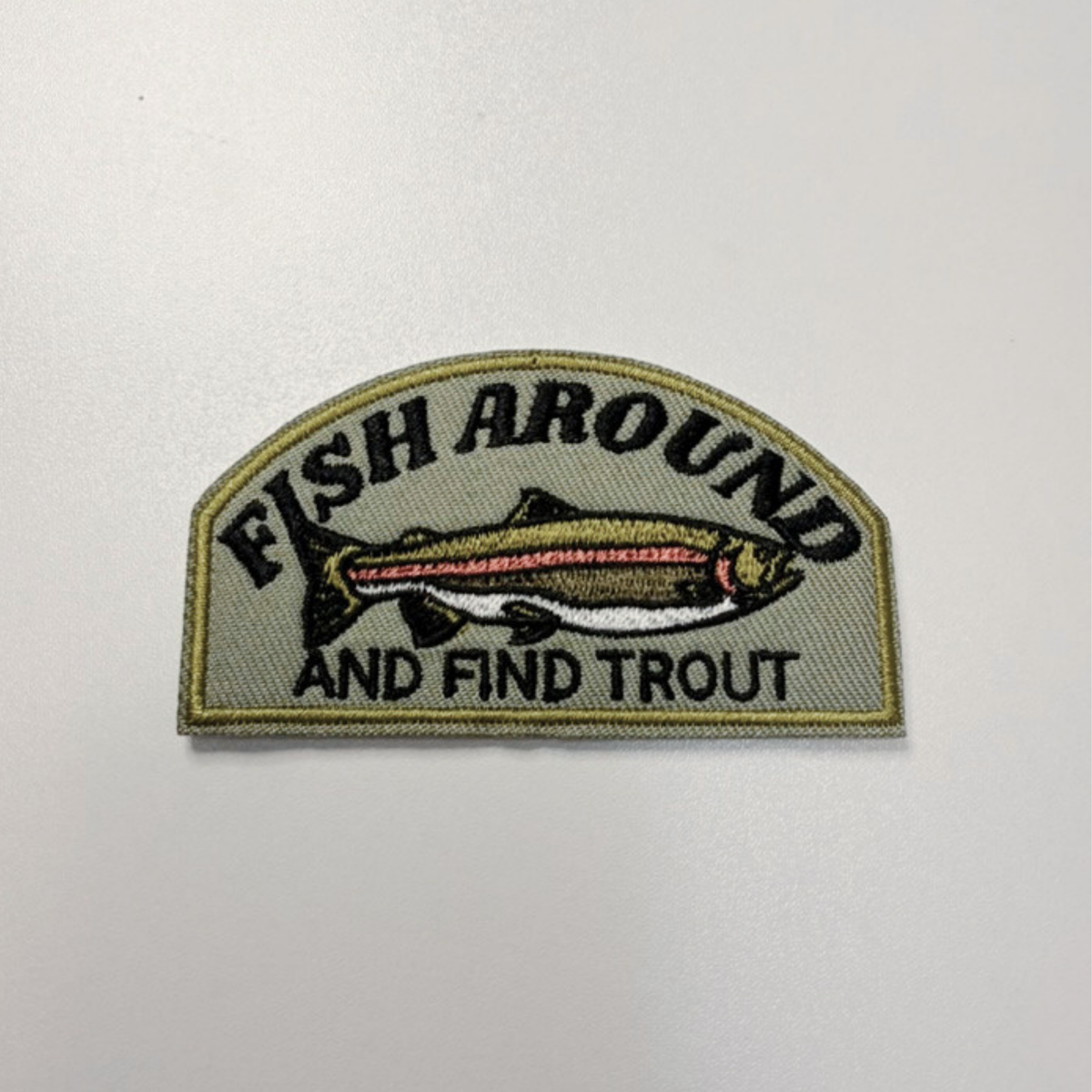 3" Fish Around and Find Trout  -  Embroidered Hat Patch