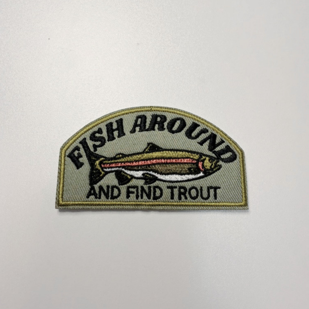 3" Fish Around and Find Trout  -  Embroidered Hat Patch